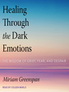 Cover image for Healing Through the Dark Emotions